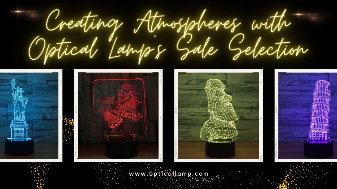 Why Lighting Matters: Creating Atmospheres with Optical Lamp’s Sale Selection